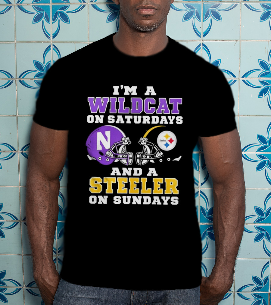 I'm A Wildcat On Saturdays Northwestern And A Steeler On Sundays T-Shirt