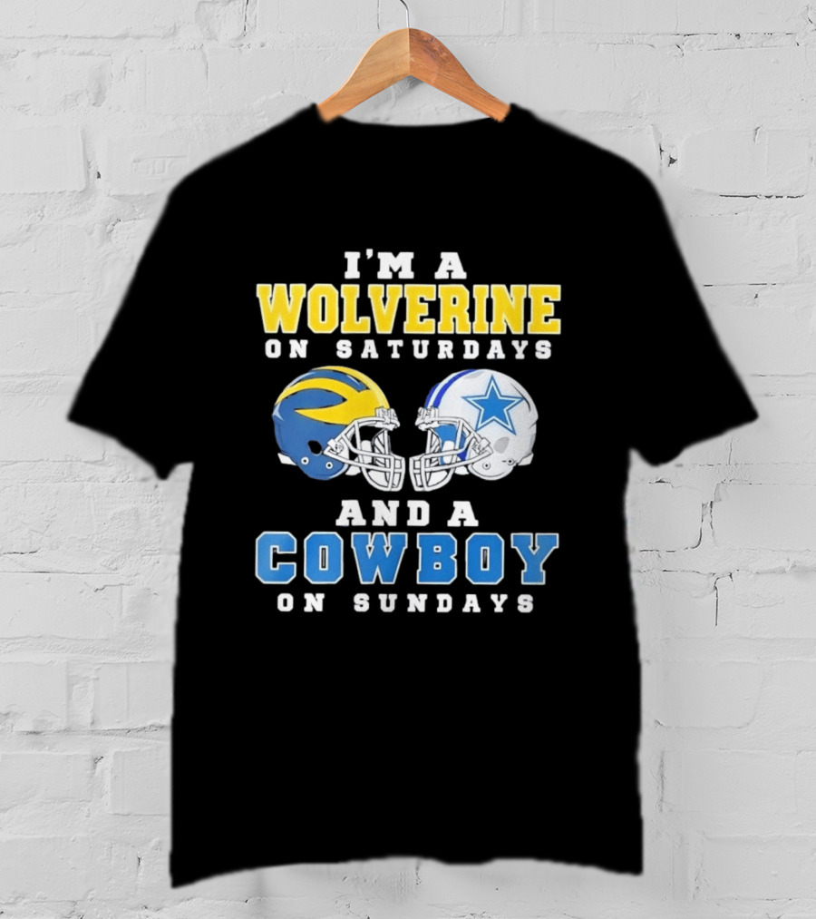 I'm A Wolverine On Saturdays And A Cowboy On Sundays Football Helmets T-Shirt