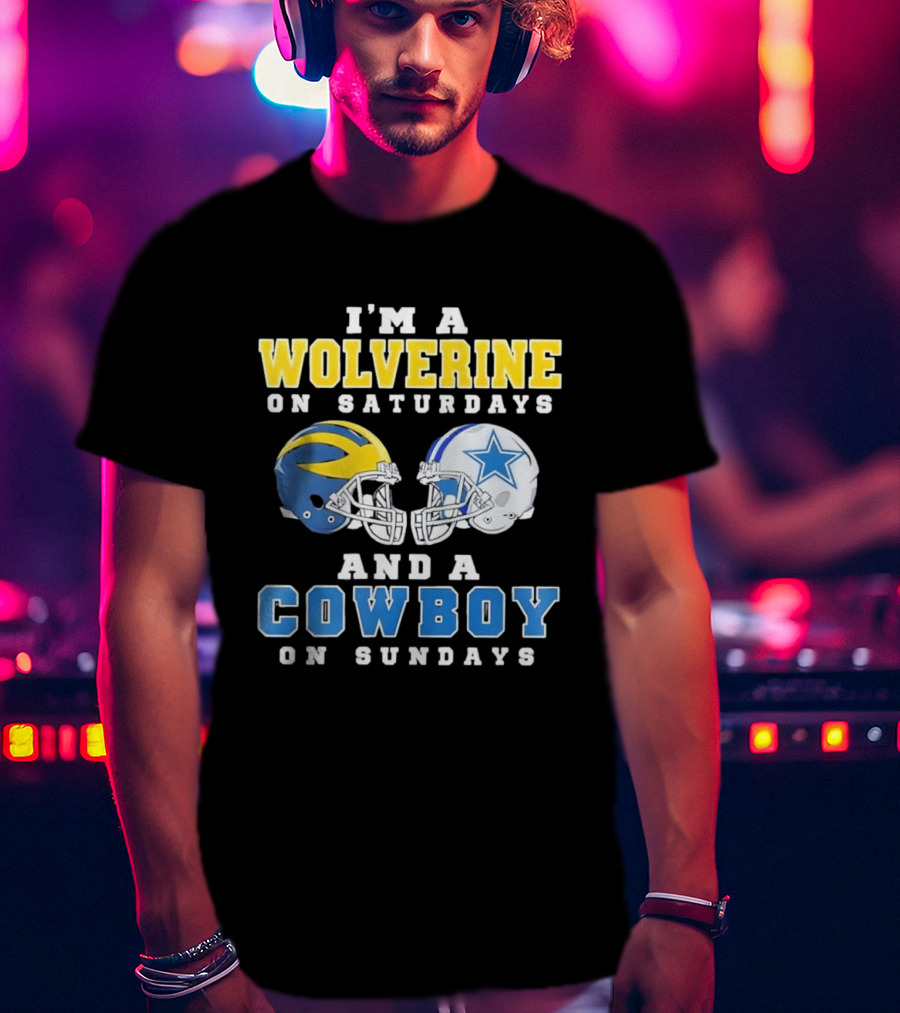 I'm A Wolverine On Saturdays And A Cowboy On Sundays Football Helmets T-Shirt