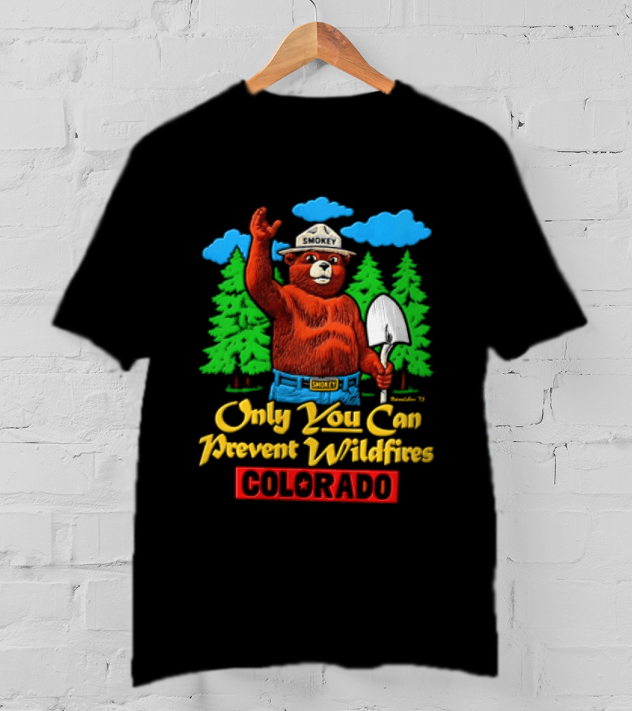 Only You Can Prevent Wildfires Smokey Bear Colorado Forest Conservation T-Shirt