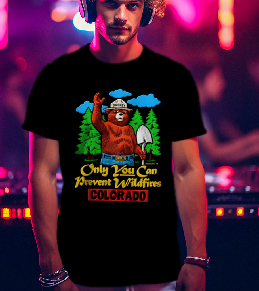 Only You Can Prevent Wildfires Smokey Bear Colorado Forest Conservation T-Shirt