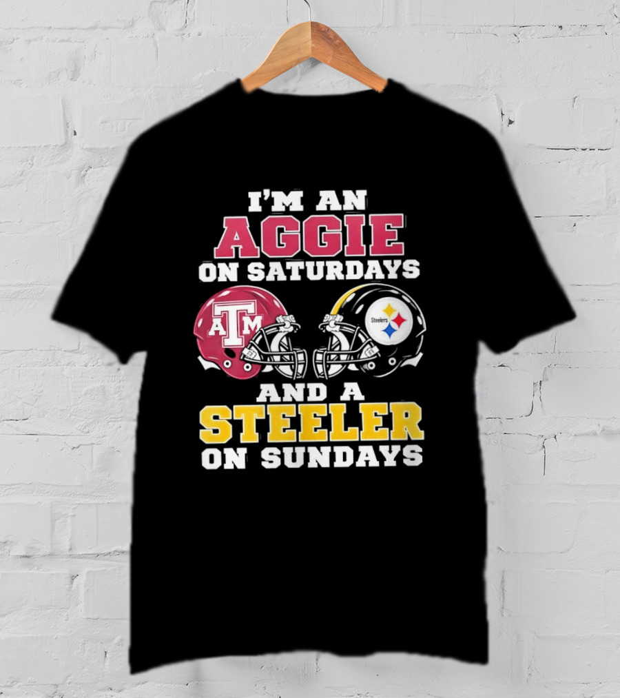 I'm An Aggie On Saturdays And A Steeler On Sundays Texas A&M And Pittsburgh Football Helmets T-Shirt