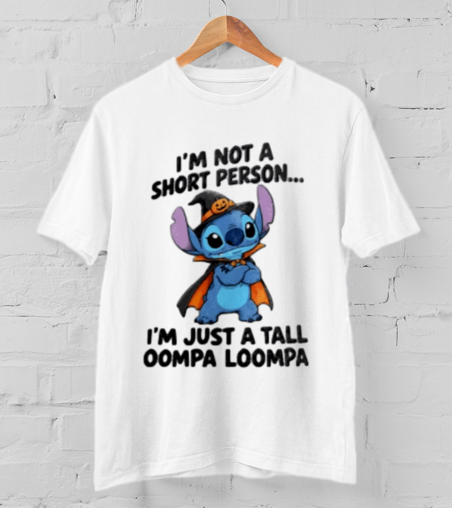 I'm Not A Short Person I'm Just A Tall Oompa Loompa Halloween Stitch T-Shirt