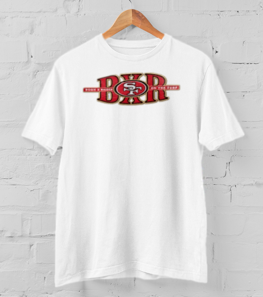 San Francisco 49ers Born X Raised On The Turf BXR SF T-Shirt