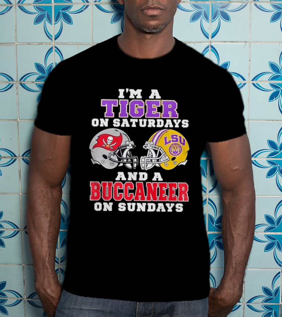 I'm A Tiger On Saturdays And A Buccaneer On Sundays LSU Football Helmets T-Shirt