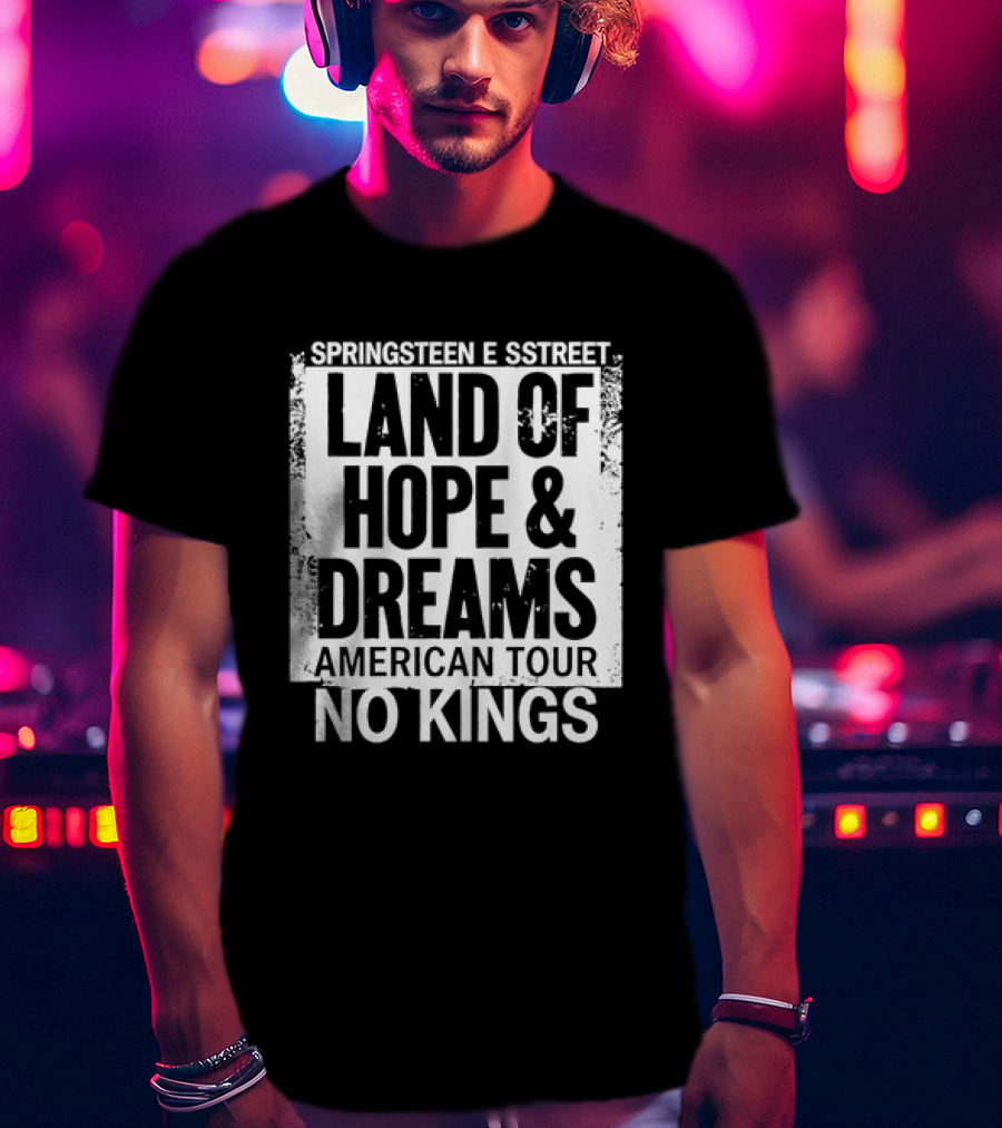 Springsteen E Street Land Of Hope & Dreams American Tour No Kings T-Shirt