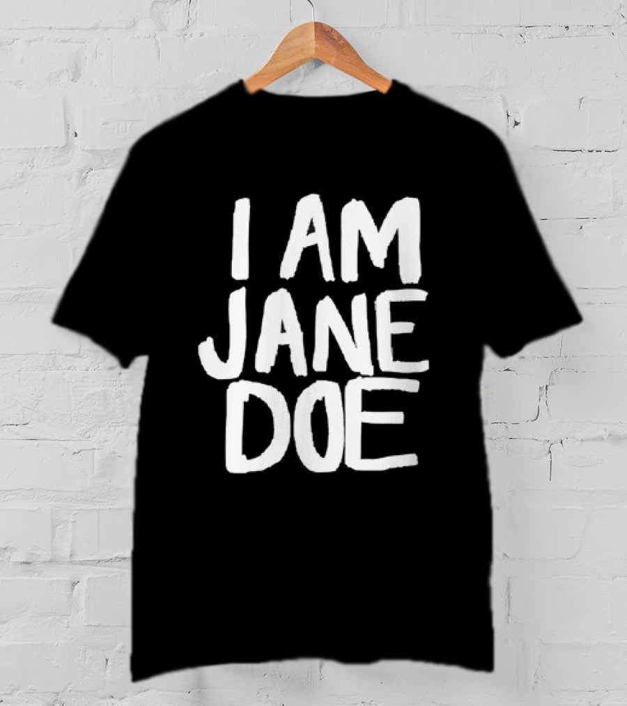 I Am Jane Doe T-Shirt
