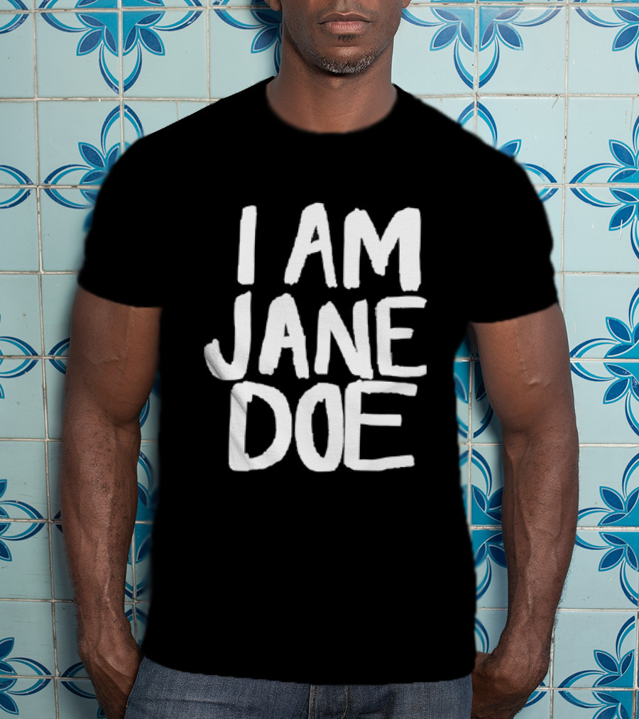 I Am Jane Doe T-Shirt
