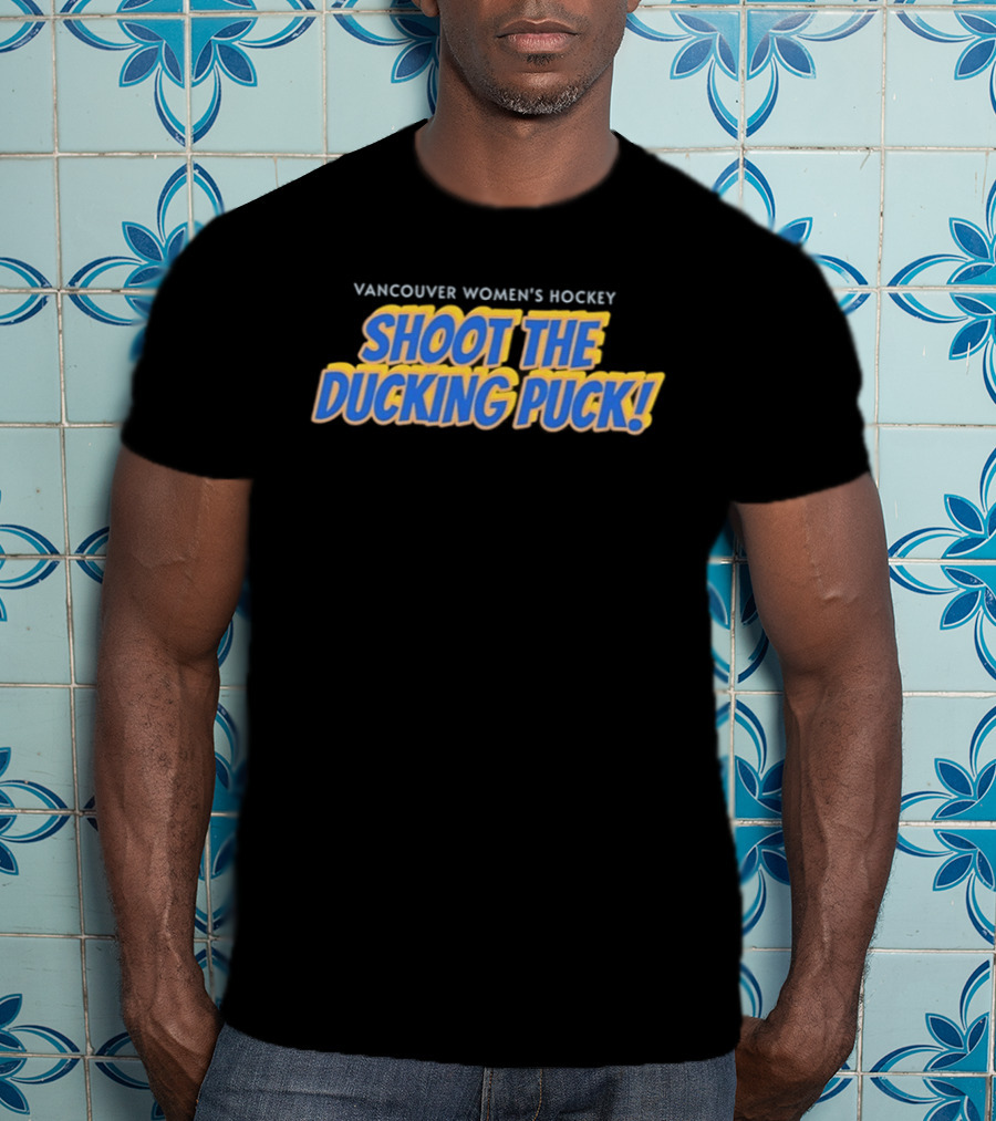 Vancouver Women's Hockey Shoot The Ducking Puck T-Shirt