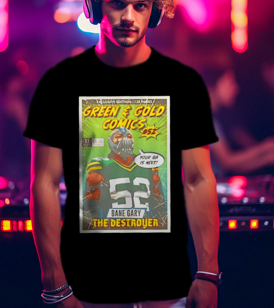 Green & Gold Comics #52 Bane Gary The Destroyer Packers T-Shirt