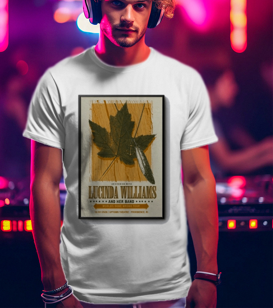 An Evening With Lucinda Williams And Her Band World's Gone Wrong Tour 10 7 2026 Uptown Theatre Providence RI Leaf And Feather T-Shirt