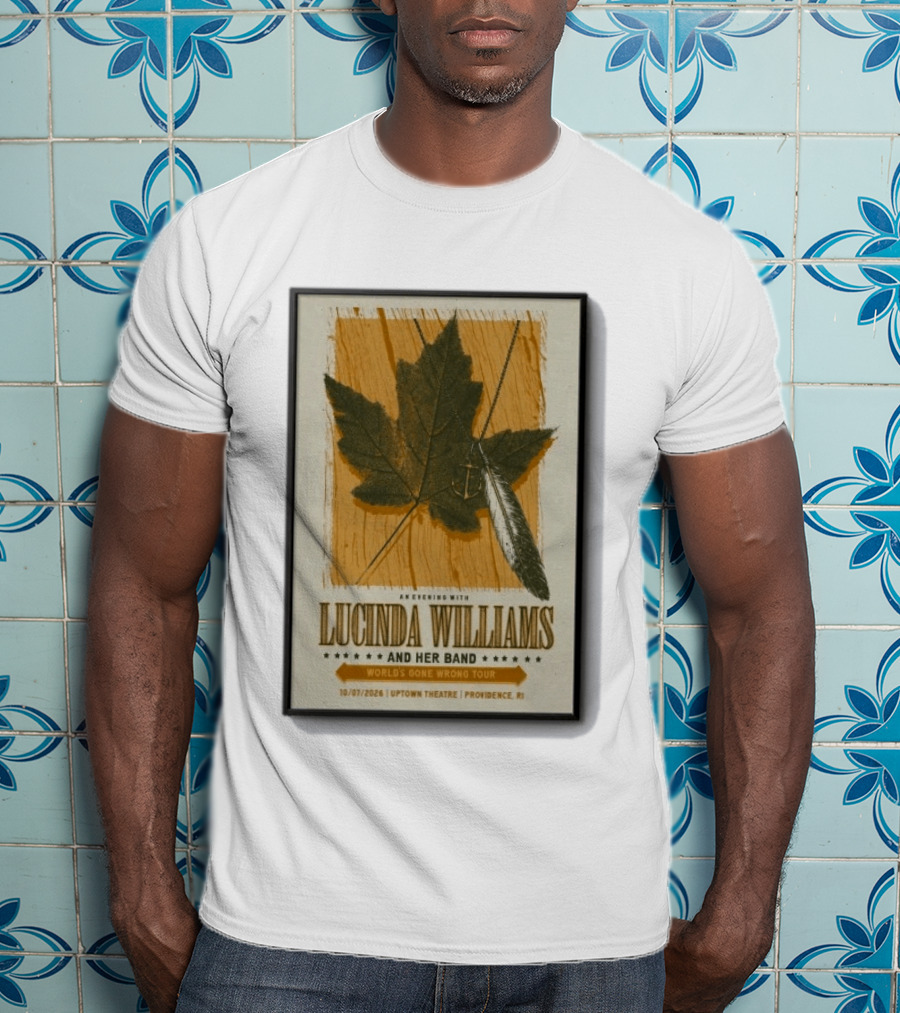 An Evening With Lucinda Williams And Her Band World's Gone Wrong Tour 10 7 2026 Uptown Theatre Providence RI Leaf And Feather T-Shirt