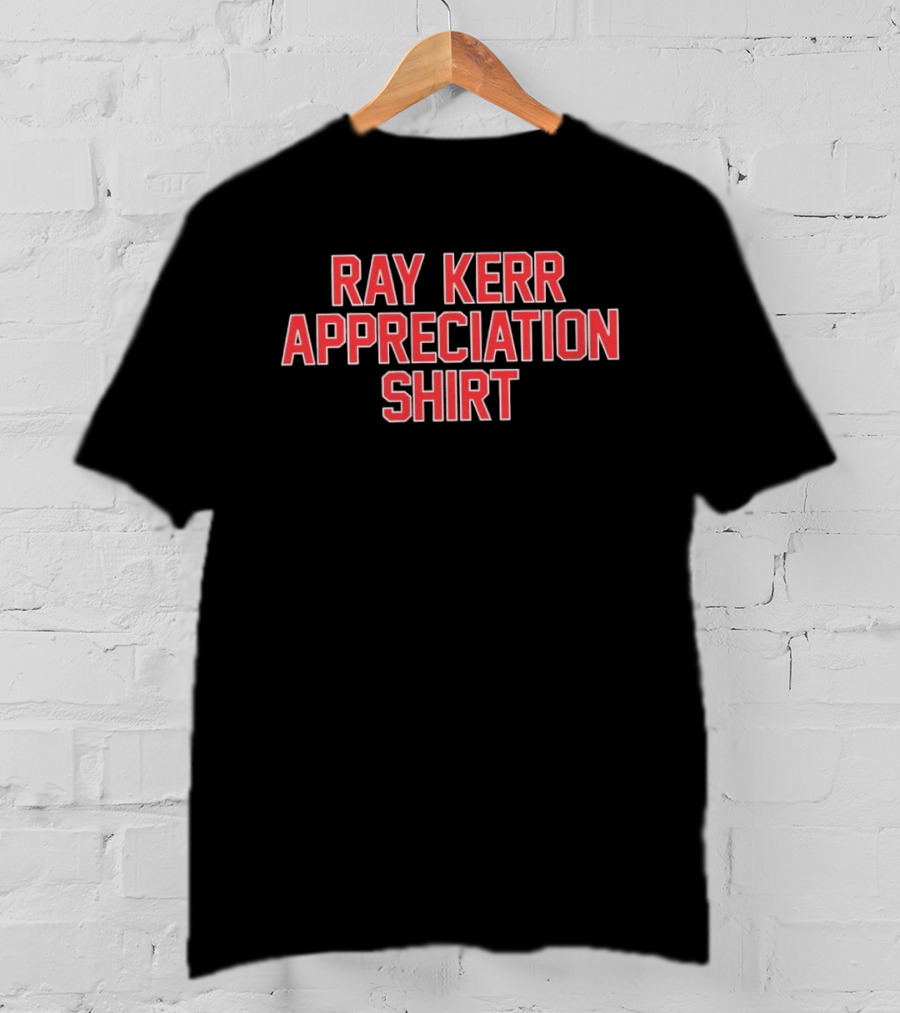 Ray Kerr Appreciation Atlanta Braves Baseball Fan Gear T-Shirt