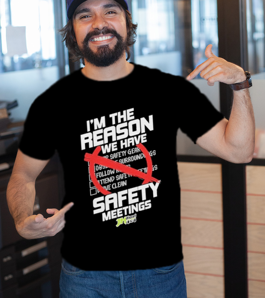 Cleetus Mcfarland JH Diesel I'm The Reason We Have Safety Meetings T-Shirt