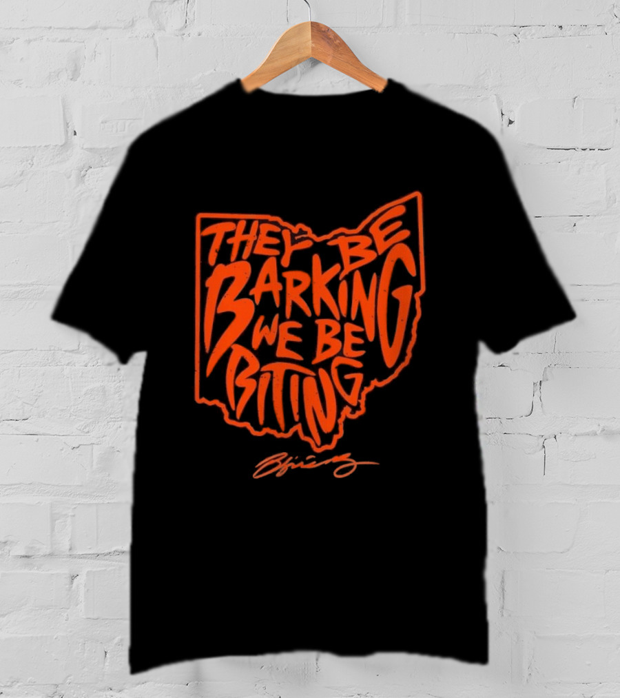 Cleveland Browns Football They Be Barking We Be Biting Ohio T-Shirt