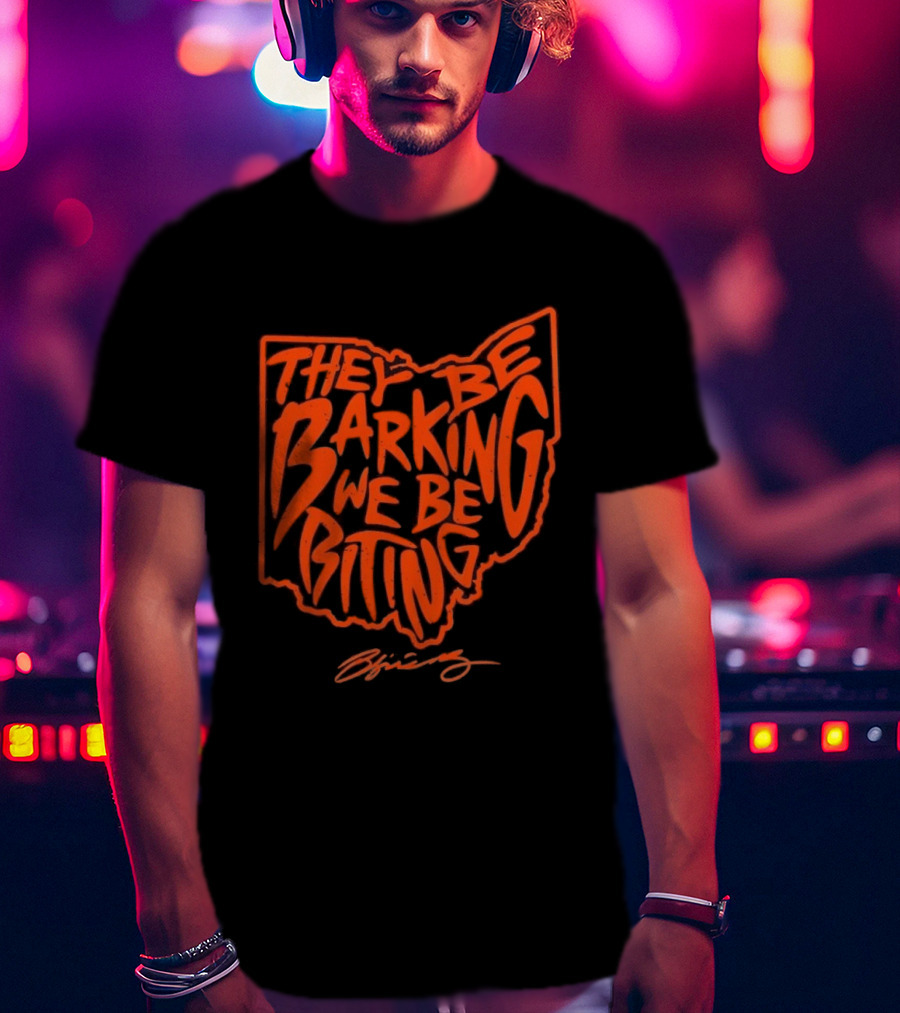 Cleveland Browns Football They Be Barking We Be Biting Ohio T-Shirt