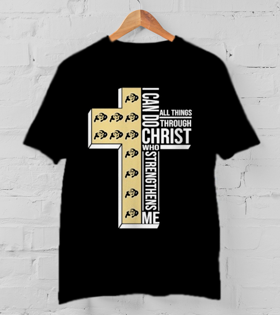 Colorado Buffaloes Cross I Can Do All Things Through Christ Who Strengthens Me T-Shirt