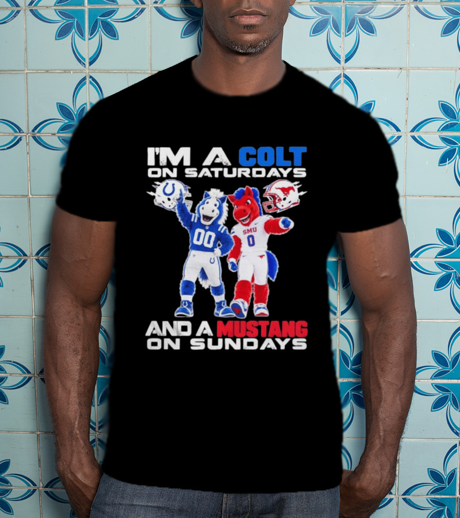 I'm A Colt On Saturdays And A Mustang On Sundays SMU Mascots Football Team T-Shirt
