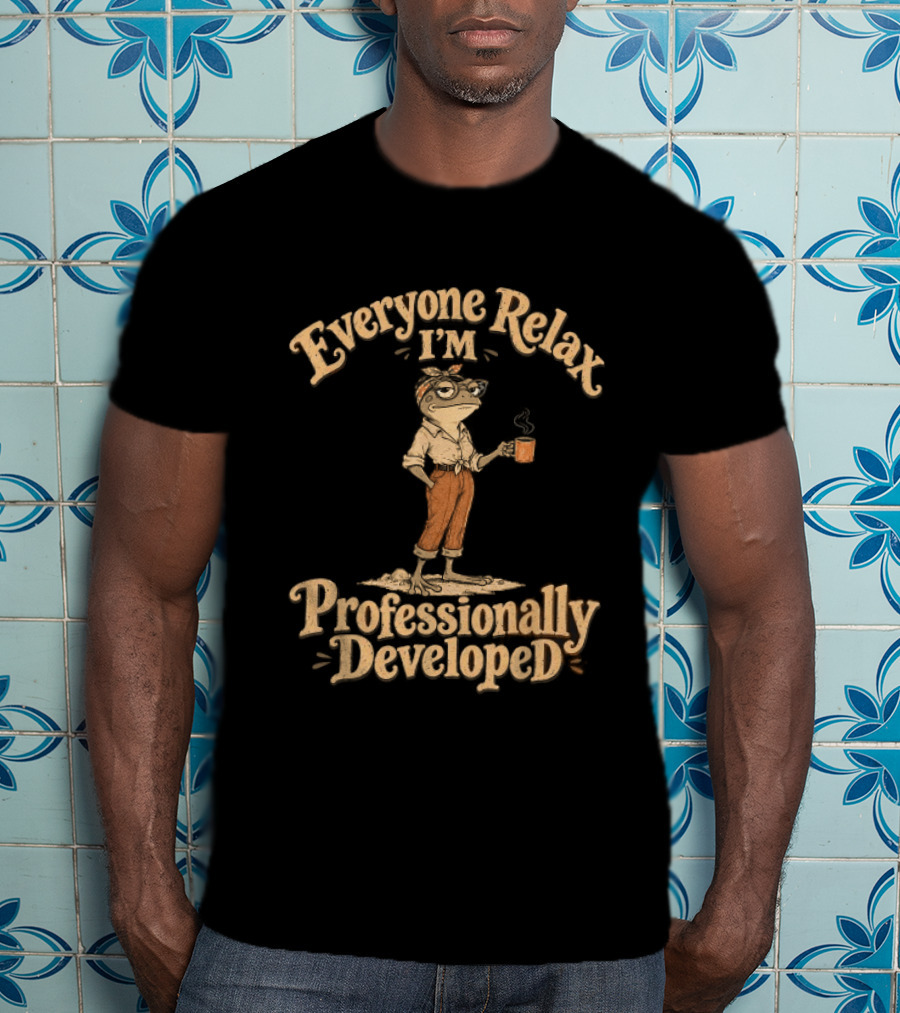 Everyone Relax I'm Professionally Developed Frog Relaxed Frog With Coffee T-Shirt