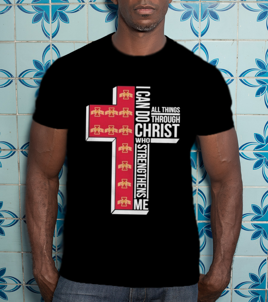 Iowa State Cyclones I Can Do All Things Through Christ Who Strengthens Me Cross T-Shirt