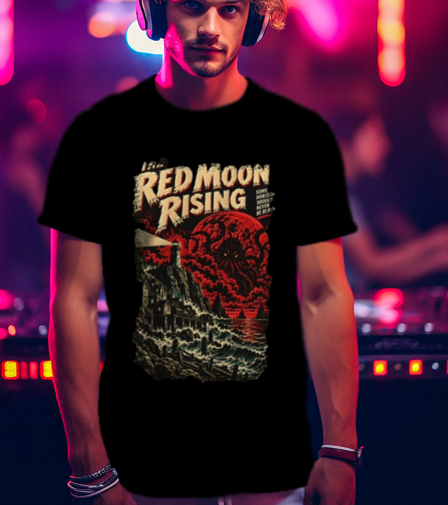 The Red Moon Rising Some Horrors Should Never Be Repeated T-Shirt