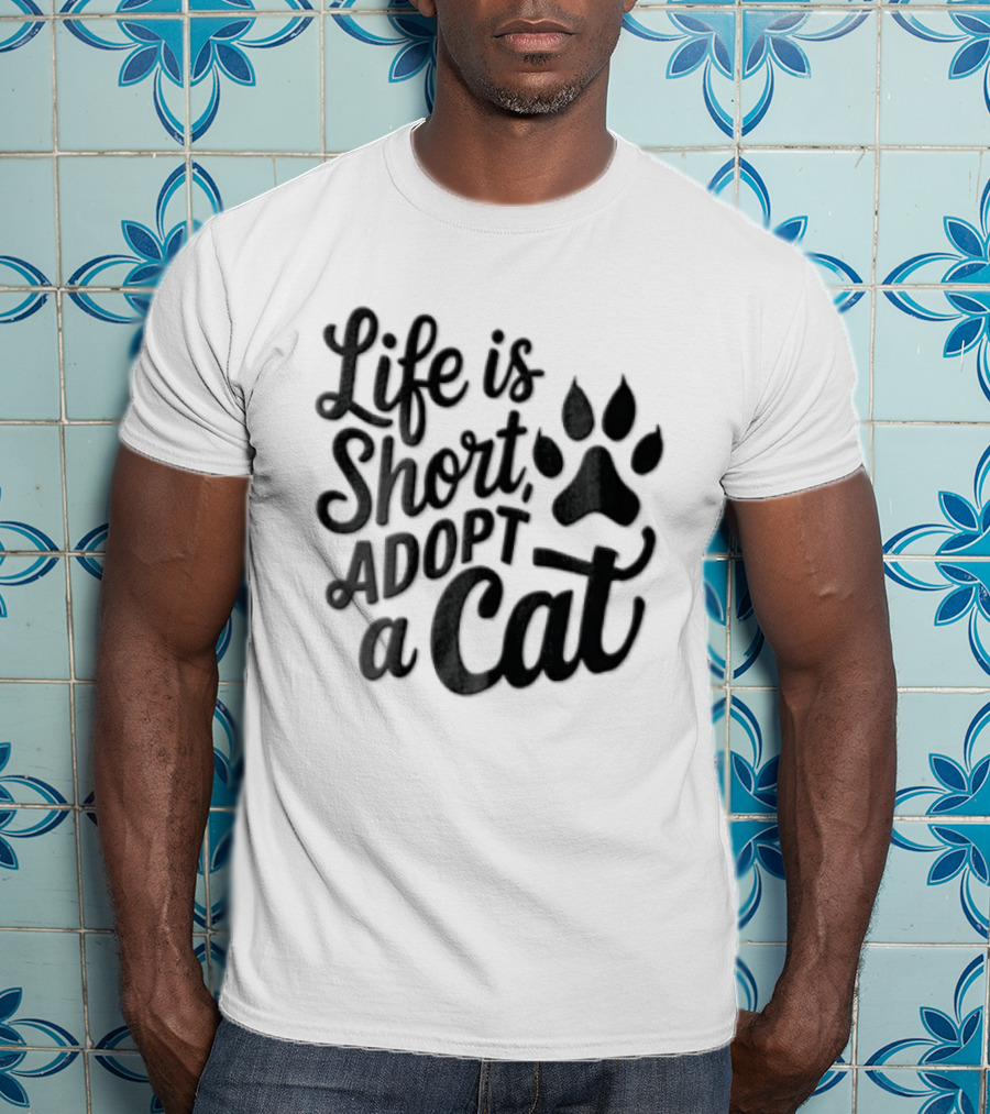 Life Is Short Adopt A Cat Paw Print T-Shirt