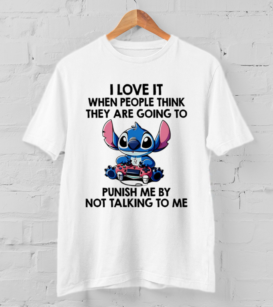 Stitch I Love It When People Think They Are Going To Punish Me By Not Talking To Me Gaming Controller T-Shirt