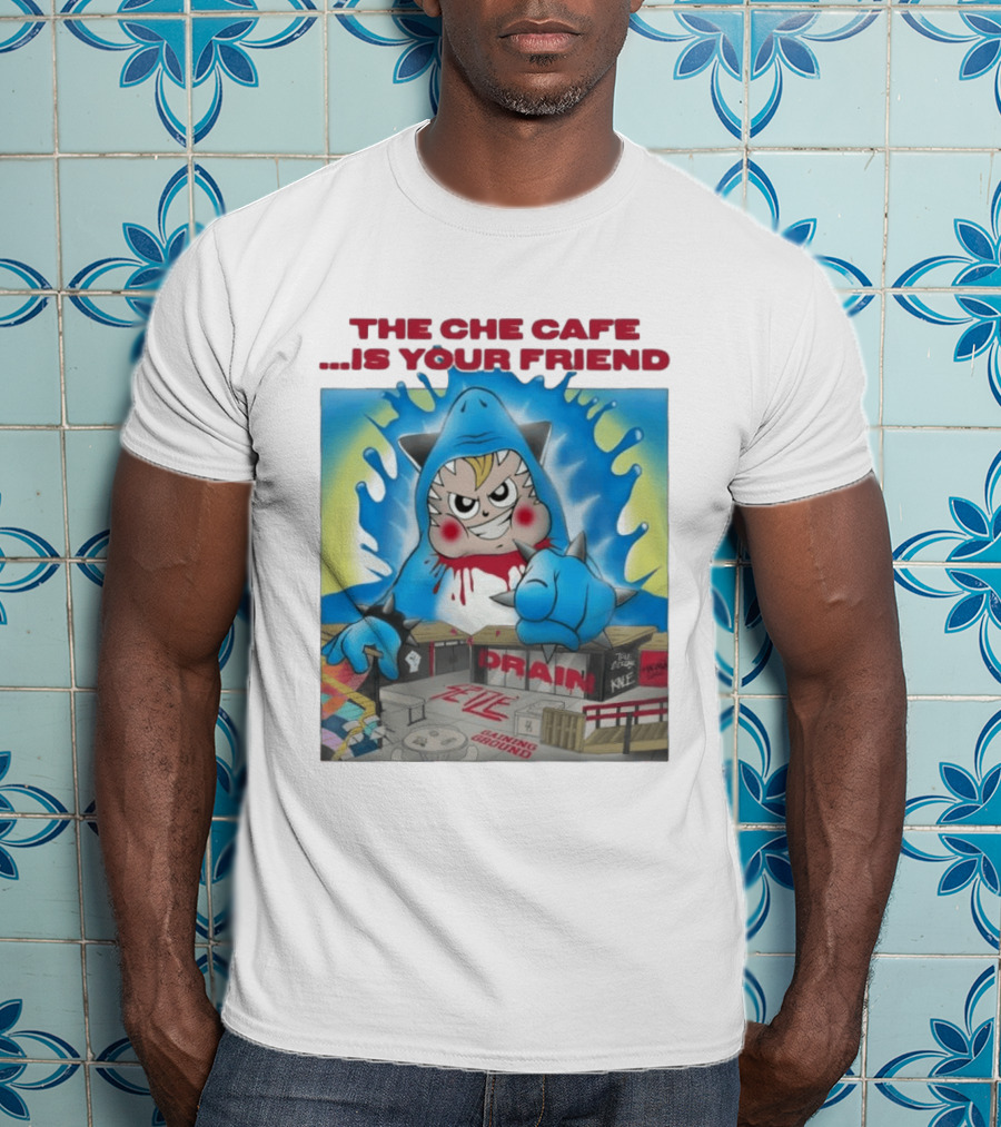 The Che Cafe Is Your Friend Drain Gaining Ground Street T-Shirt