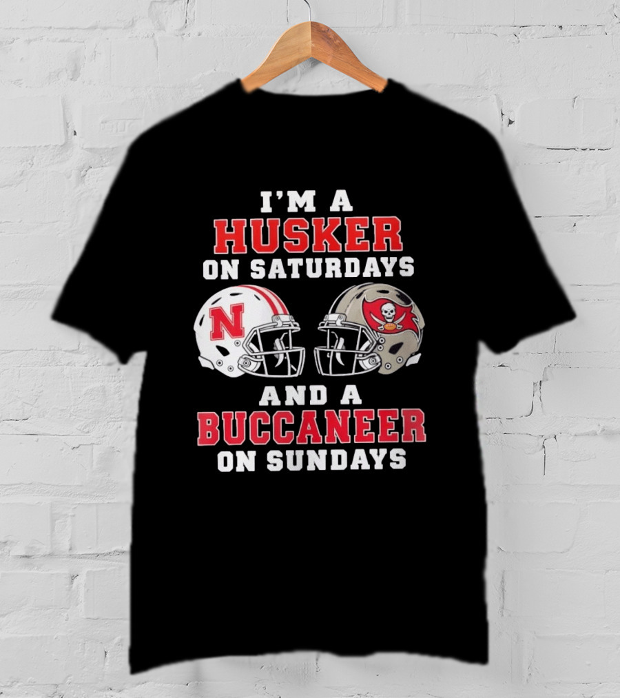 I'm A Husker On Saturdays And A Buccaneer On Sundays Nebraska Football Tampa Bay Fan T-Shirt