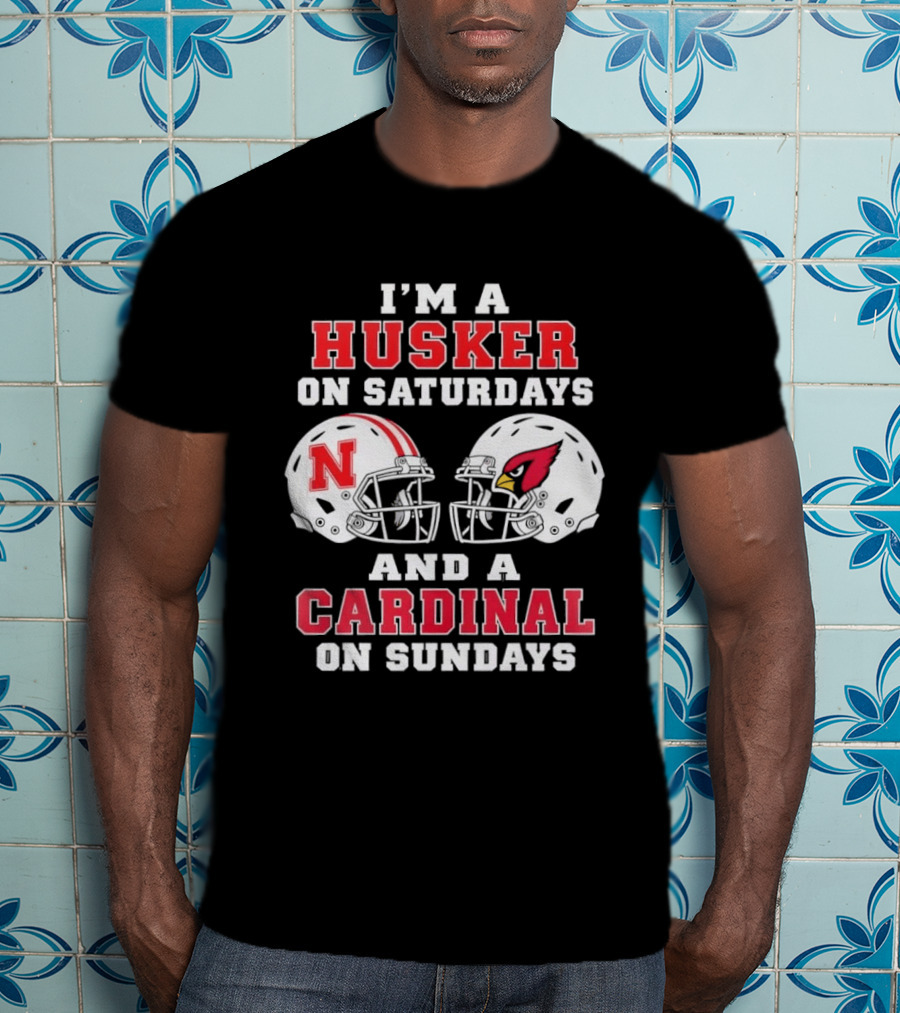 I'm A Husker On Saturdays Nebraska N Helmet And A Cardinal On Sundays Arizona Cardinal Helmet T-Shirt