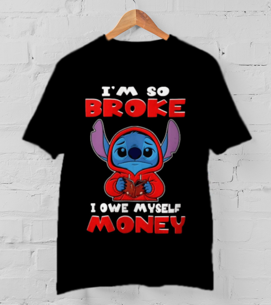 I'm So Broke I Owe Myself Money Stitch Look T-Shirt