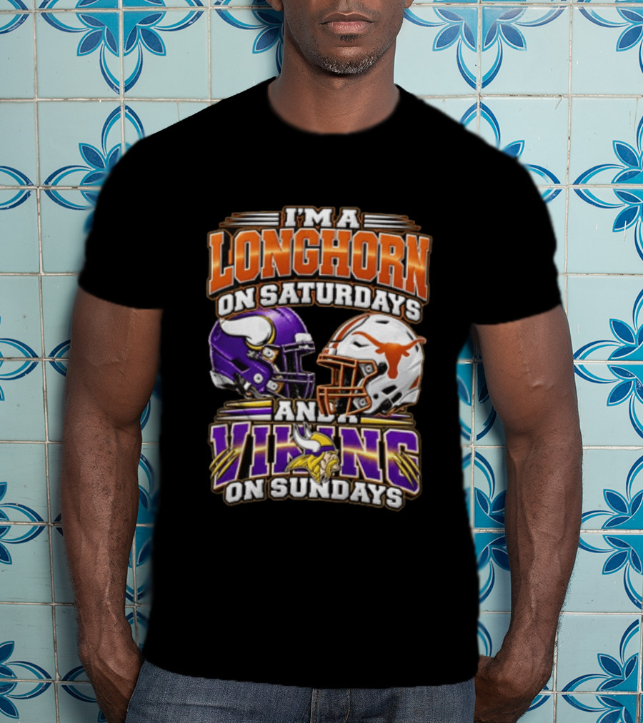 I AM A Longhorn On Saturdays And A Viking On Sundays Texas Longhorns Minnesota Vikings Football Helmets T-Shirt