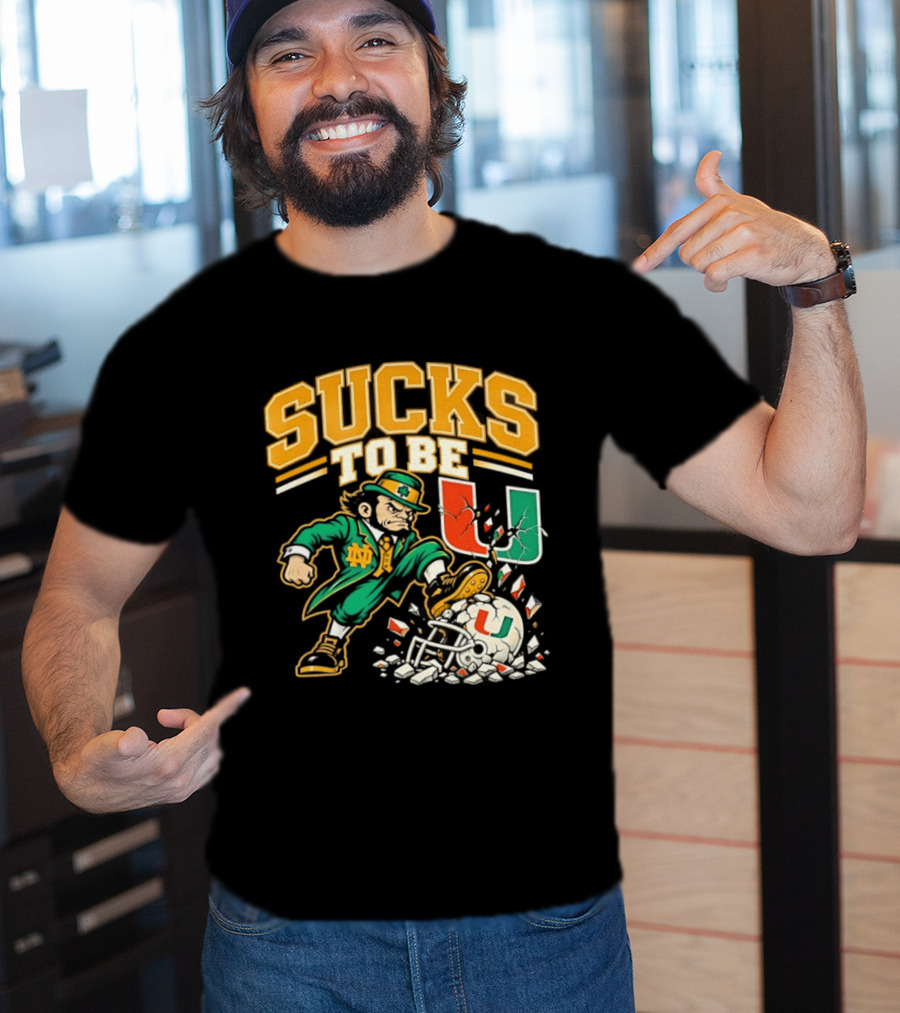Sucks To Be U Notre Dame Fighting Irish Vs Miami Hurricanes 2026 T-Shirt