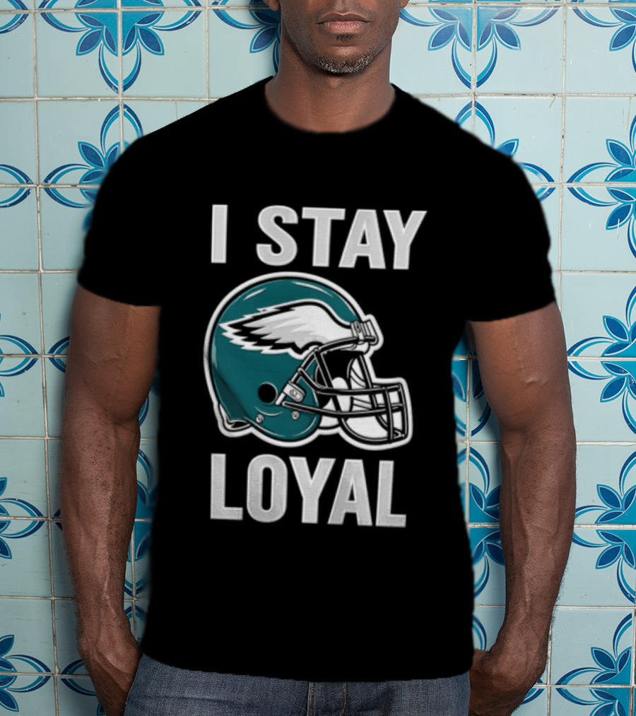 I Stay Loyal Philadelphia Eagles Football Helmet T-Shirt