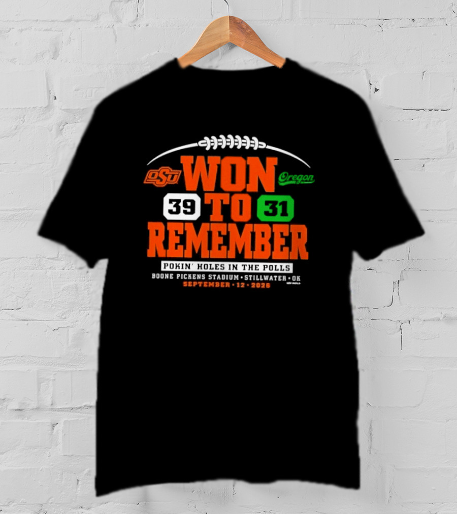 OSU Won To Remember Beat Oregon 39 31 September 2026 Boone Pickens Stadium T-Shirt