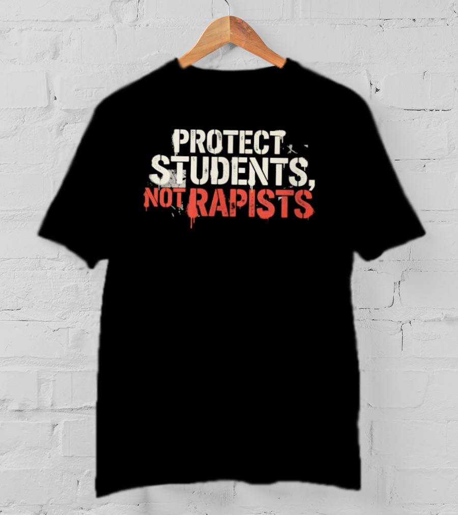 Protect Students Not Rapists T-Shirt
