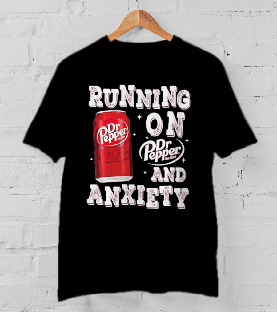Running On Dr. Pepper And Anxiety Red Can T-Shirt