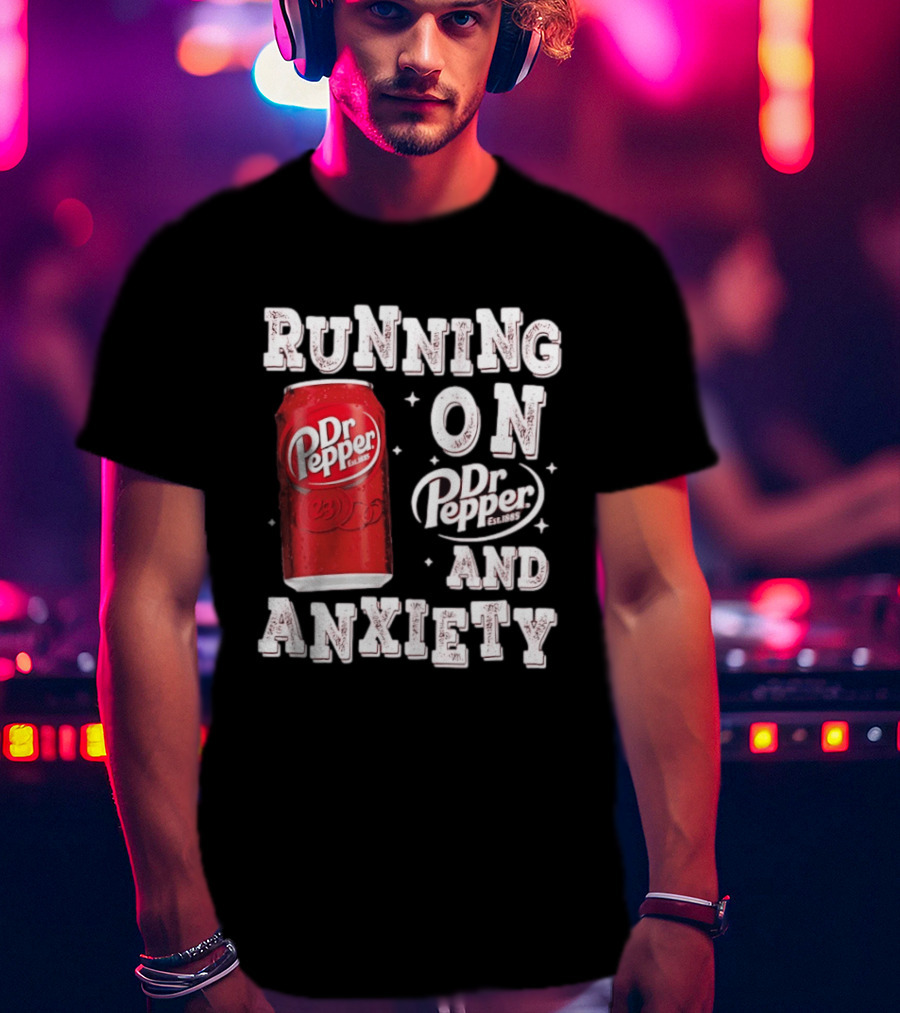 Running On Dr. Pepper And Anxiety Red Can T-Shirt