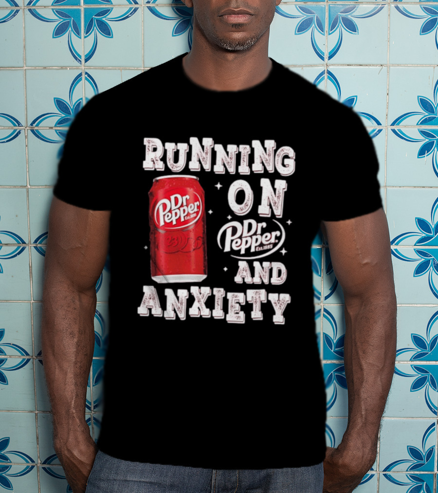 Running On Dr. Pepper And Anxiety Red Can T-Shirt