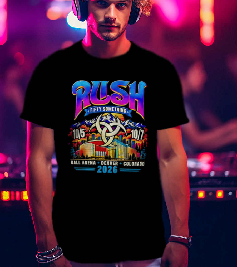 Rush Fifty Something Tour Ball Arena Denver Colorado October 5 7 2026 T-Shirt