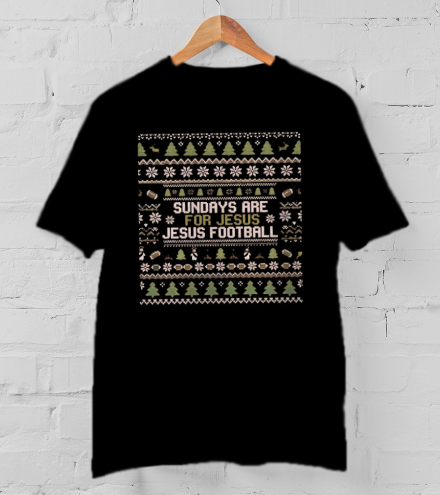 Sundays Are For Jesus Football Ugly Christmas Sweater Holiday Trees Snowflakes T-Shirt