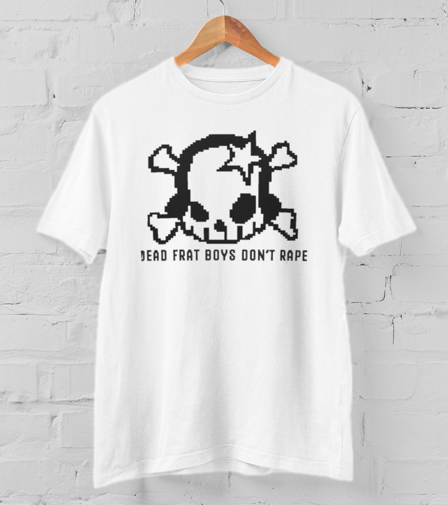 Dead Frat Boys Don't Rape Skull And Crossbones T-Shirt