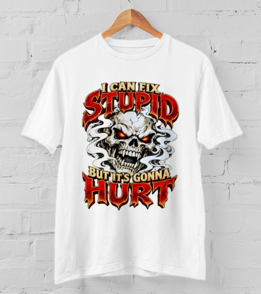 I Can Fix Stupid But It's Gonna Hurt Skull Halloween T-Shirt