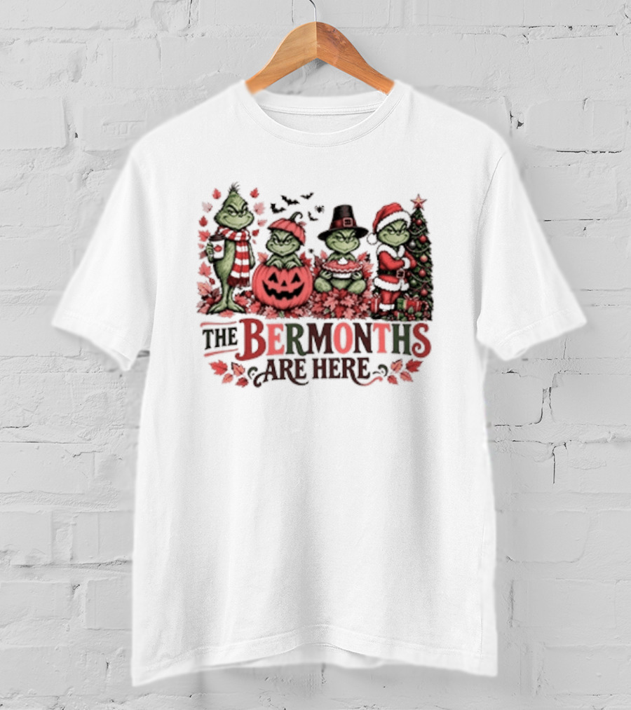 The Ber Months Are Here Grinch Holiday Halloween Christmas Festive T-Shirt