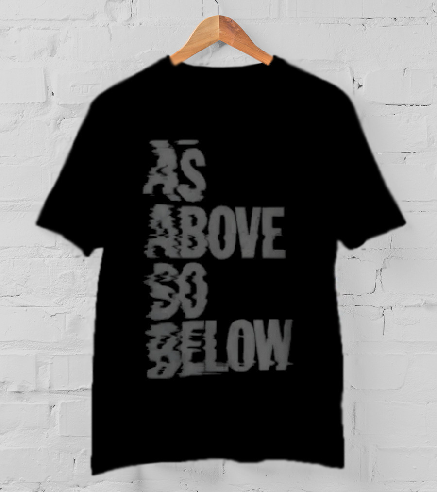 As Above So Below Glitch Dark Effect T-Shirt
