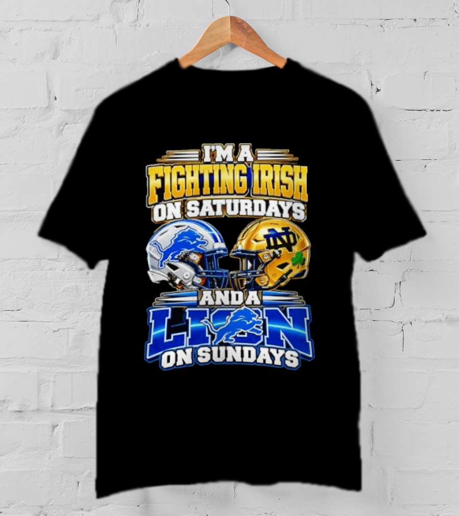 I'm A Fighting Irish On Saturdays And A Lion On Sundays Football Helmets T-Shirt
