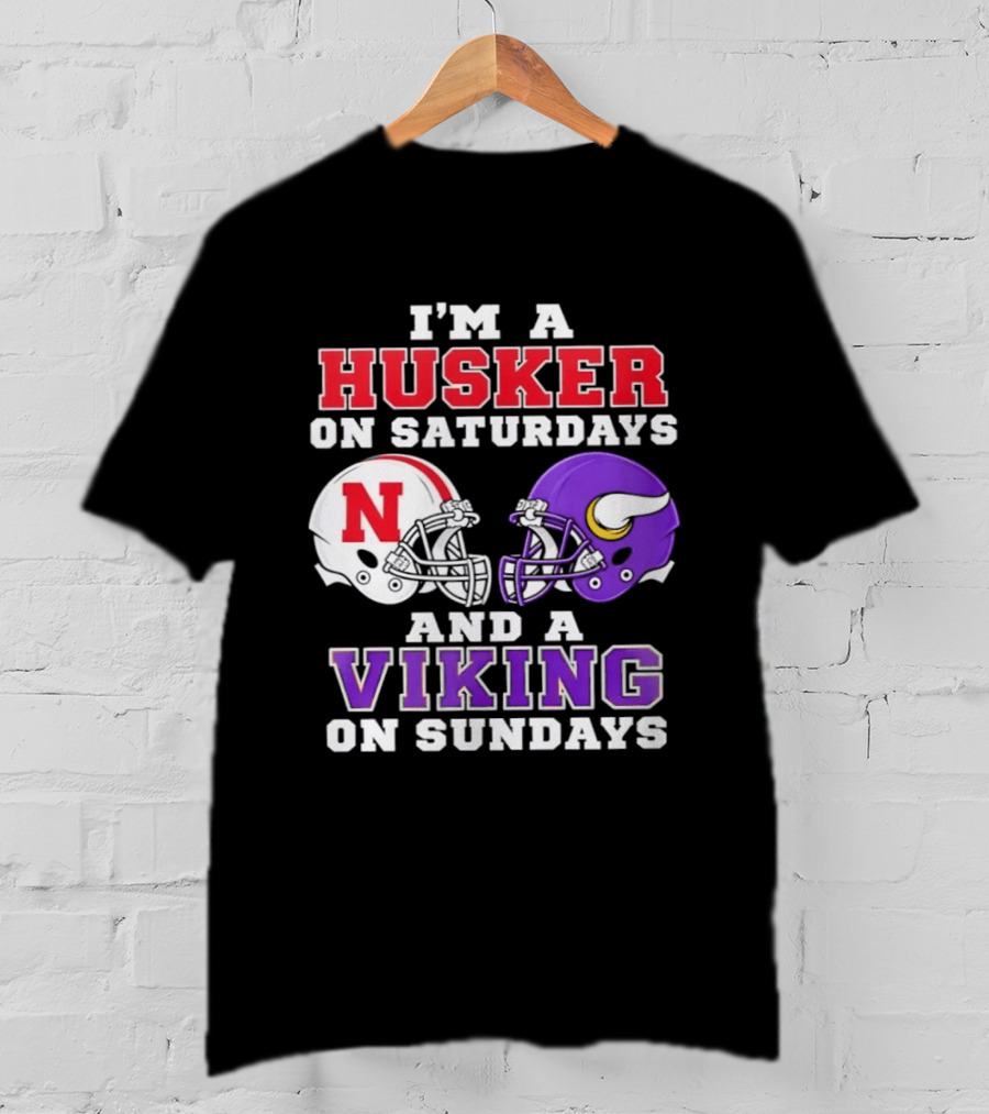 I'm A Husker On Saturdays And A Viking On Sundays Football Fan Gear T-Shirt