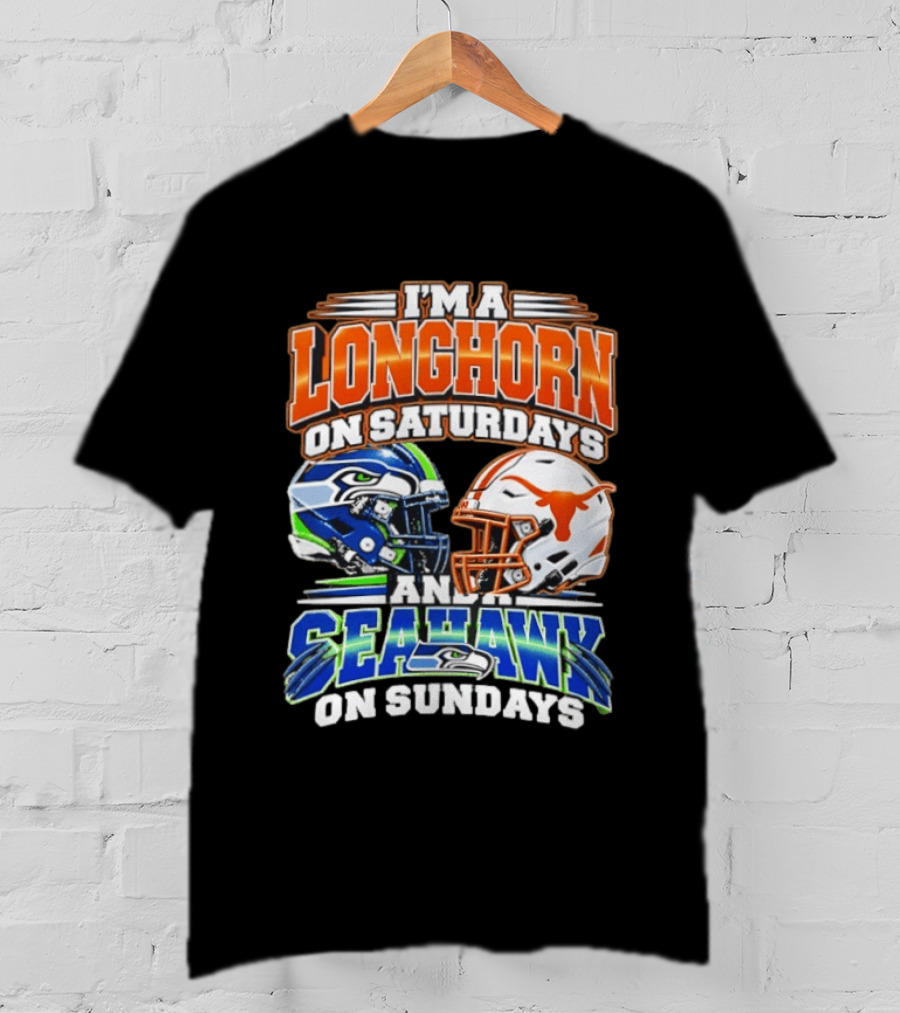 I'm A Longhorn On Saturdays And A Seahawk On Sundays Football Fan Gear T-Shirt