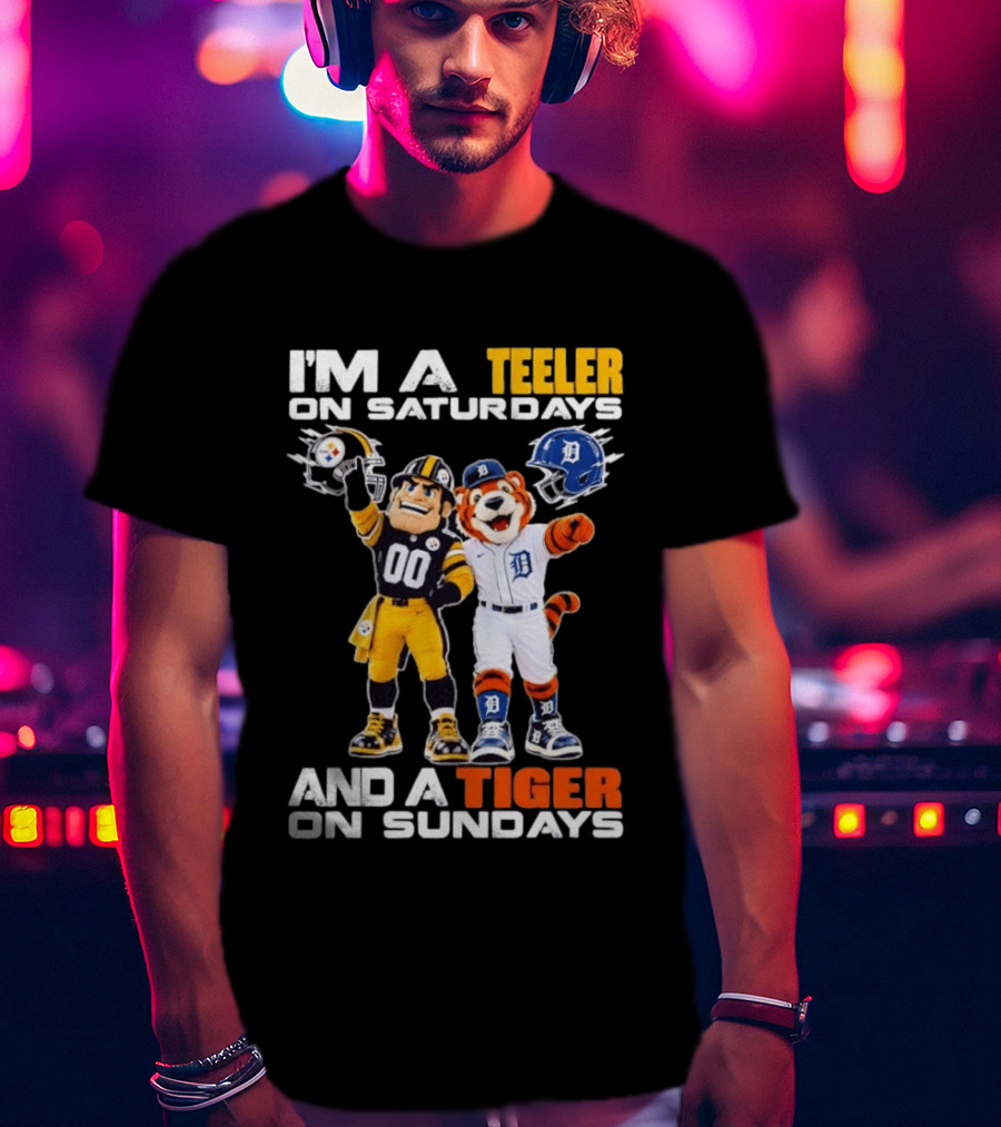 I'm A Steeler On Saturdays And A Tiger On Sundays Football And Baseball Mascots T-Shirt