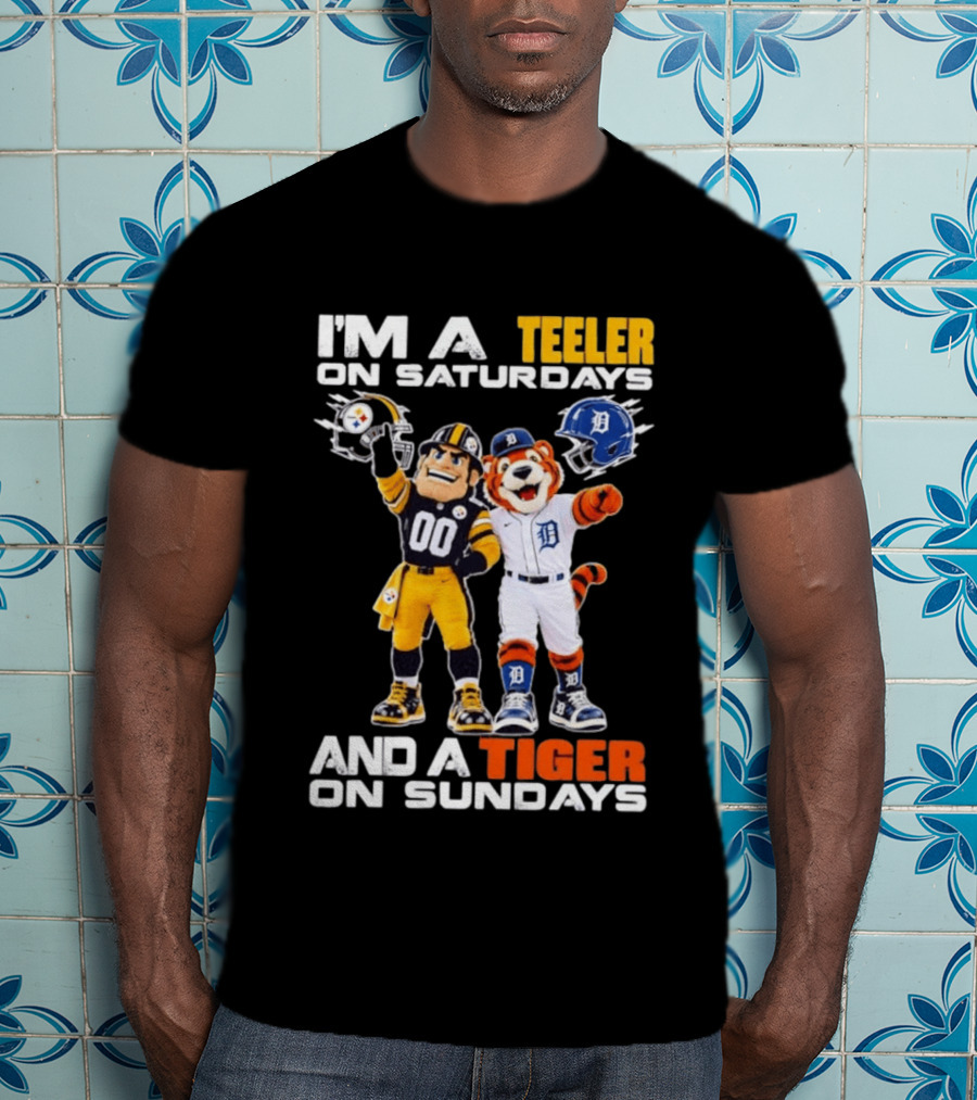 I'm A Steeler On Saturdays And A Tiger On Sundays Football And Baseball Mascots T-Shirt